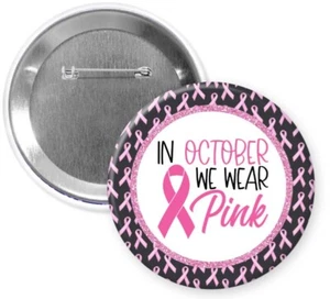 Cancer awareness/wear pink/ cancer month/ believe/ pins buttons/ breast  cancer  - Picture 1 of 8
