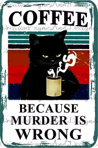 KAFFEE - WEIL MURDER FALSCH IST Metalldruckschild mürrisch KATZE Trinkbecher lustig - Bild 1 von 1