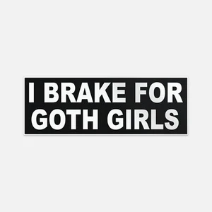 I Brake For Goth Girls Funny Sticker Vinyl Car Bumper Decal - Picture 1 of 4