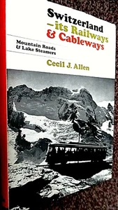 SWITZERLAND: ITS RAILWAYS & CABLEWAYS, MOUNTAIN ROADS & LAKE STEAMERS (1967) - Picture 1 of 5