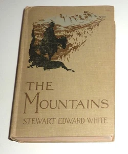 The Mountains by Stewart Edward White / 1st Edition (1904) / Hurst & Co. - Picture 1 of 3