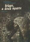 Bruges, a doua moarte by Georges Rodenbach, romanian book