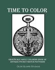 Time to Color Grayscale Adult Coloring Book of Antique Pocket Watch Patterns by 