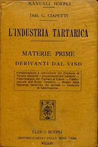 G. Ciapetti = L'INDUSTRIA TARTARICA = 1A EDIZ. = HOEPLI - Picture 1 of 1