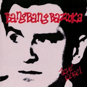 BANG BANG BAZOOKA True rebel CD (1990 Count Orlok Music) - Imagen 1 de 1