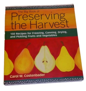 Big Book of Preserving the Harvest 150 Recipes for Canning Drying Freezing +More - Foto 1 di 6