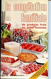 LA CONGELATION FAMILIALE DE PRODUITS FRAIS DE PLATS CUISINES - A. Noël 1984 - Picture 1 of 1