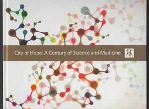 City of Hope / A Century of Science & Medicine / Hardcover with DVD / 2014 - Picture 1 of 7