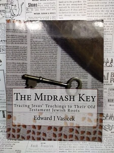 THE MIDRASH KEY: PINPOINTING THE OLD TESTAMENT TEXTS FROM By Edward J Vasicek VG - Picture 1 of 12