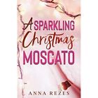 A Sparkling Christmas Moscato: Pink F*cking Moscato Hol - Paperback NEW Rezes, A