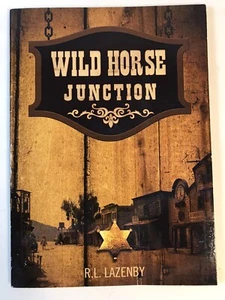 Wild Horse Junction by R. L. Lazenby (2010, Trade Paperback) - Picture 1 of 2