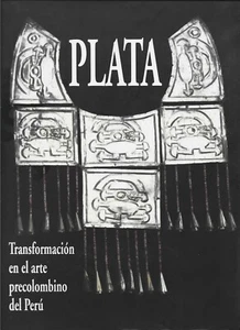 PLATA TRANSFORMACION EN EL ARTE PRECOLOMBINO DEL PERU . 2000 - Picture 1 of 1