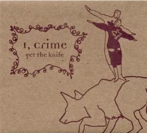 Get the Knife by I, Crime (CD EP 2005) RARE In Original Cardboard Sleeve - Picture 1 of 2