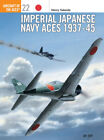 Imperial Japanese Navy Aces, 1937-45 (Osprey Aircraft Of The Aces S.)