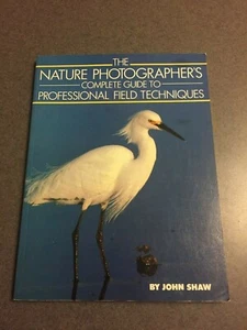 The Nature Photographers Guide To Professional Field Techniques Paperback - Picture 1 of 6