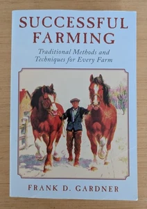 Successful Farming Traditional Methods by Frank D Gardner Paperback 2013 - Picture 1 of 3