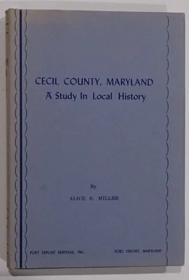 CECIL COUNTY MARYLAND A STUDY IN LOCAL HISTORY BY MILLER HB/DJ LIMITED EDITION - Image 1 of 4