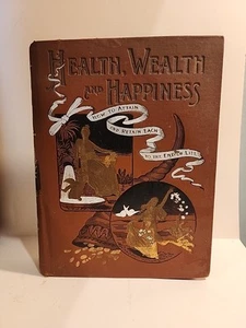Health Wealth and Happiness Edward S Ellis HC 1892 Historical Publishing Co Rare - Picture 1 of 13