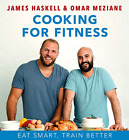 Cooking For Fitness: Eat Smart, Train Better: Eat Smarter and Train Better