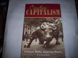 Cowboy Capitalism : European Myths, American Reality by Olaf Gersemann (2004) - Picture 1 of 4