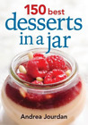 Andrea Jourdan 150 Best Desserts in a Jar (Paperback) (UK IMPORT)