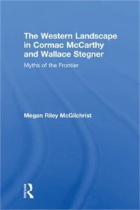 The Western Landscape in Cormac McCarthy and Wallace Stegner: Myths of the Front - Picture 1 of 1