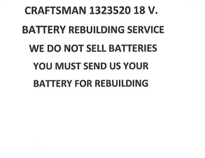 CRAFTSMAN 1323520 18 V. BATTERY REBUILDING SERVICE - Picture 1 of 1
