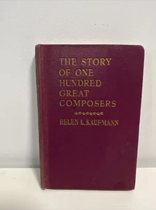 The Story Of One Hundred Great Composers 1943 1st Edition Vintage Hardcover Book - Picture 1 of 6