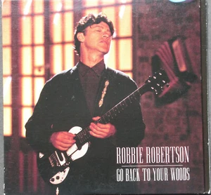 Robbie Robertson - Go back to your woods (Promo CD-Single) - Bild 1 von 2