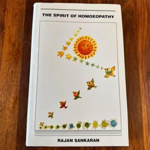 The Spirit of Homoeopathy by Rajan Sankaran Book, 3rd Ed 2009. Hardcover with DJ - Picture 1 of 18