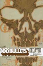 100 Bullets Vol. 10: Decayed by Brian Azzarello: Used