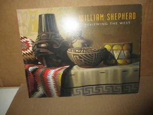 William Shepherd: Reviewing The West by Gerald GP Peters Gallery ( 2008, PB, Ill - Picture 1 of 7
