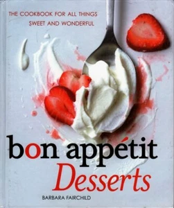 Bon Appetit Desserts : Barbara Fairchild First Edition 2010 Cake Pie Cheesecake - Imagen 1 de 2