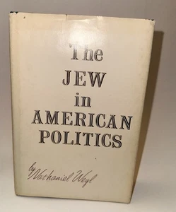 Nathaniel Weyl THE JEW IN AMERICAN POLITICS  ~ - Imagen 1 de 10
