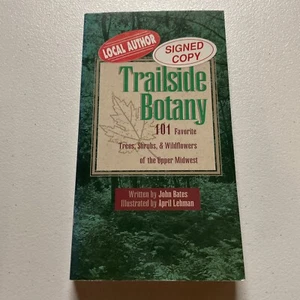 Trailside Botany: 101 Favorite Trees, Shrubs and Wildflowers Signed John Bates - Picture 1 of 12