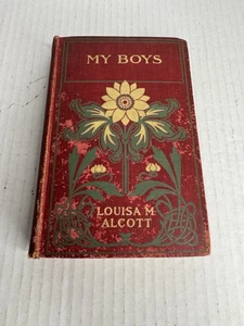 Vintage 1899 Rare My Boys By Louisa M. Alcott - Picture 1 of 3