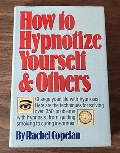 How to Hypnotize Yourself and Others by Rachel Copelan (1981, Hardcover) - Bild 1 von 18