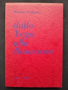 DALLO YOGA ALLA ROSACROCE Massimo Scaligero Mediterranee 1972 - Picture 1 of 5