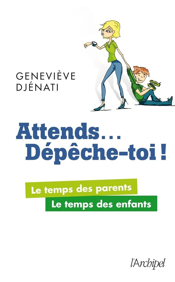 Attends... dépêche-toi ! - le temps des parents, le temps des enfants. X001 - Photo 1/1