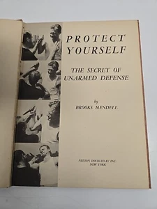 Protect Yourself The Secret of Unarmed Defense HC Brooks Mendell - Picture 1 of 5