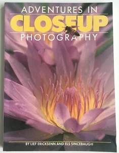 Adventure in Closeup Photography by Lief Ericksenn, Els Sincebaugh 1985 Book - Picture 1 of 4