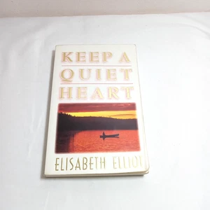 Keep A Quiet Heart By Elisabeth Elliot Softcover - Picture 1 of 7