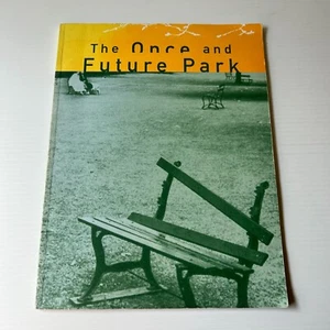 The Once and Future Park 1993 Paperback Princeton Architectural Press - Picture 1 of 14