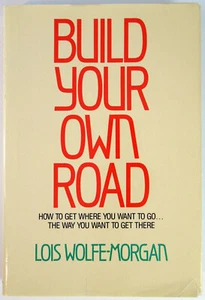 Michigan author Lois Wolfe Morgan Build Your Own Road goals self help Signed - Picture 1 of 3