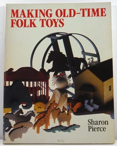 Making Old-time Folk Toys paperback by Sharon Pierce 1986 vintage woodwork book - Picture 1 of 12