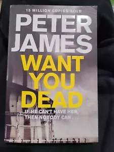 Roy Grace Ser.: Want You Dead: a Roy Grace Novel 10 by Peter James (2014) - Picture 1 of 5