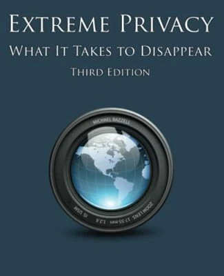 Extreme Privacy: What It Takes to Disappear by Bazzell, Michael Book The Fast - Image 1 of 2