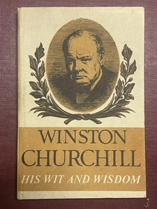 Winston Churchill: His Wit and Wisdom - Collins 1965 HC - Imagen 1 de 3