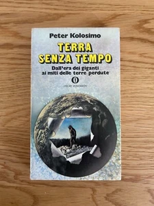 TERRA SENZA TEMPO DALL'ERA DEI GIGANTI AI MITI DELLE TERRE PERDUTE P. KOLOSIMO - Picture 1 of 17