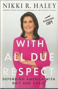 Nikki R. Haley Signed ' With All Due Respect' Book HC 1st Edition - Picture 1 of 2